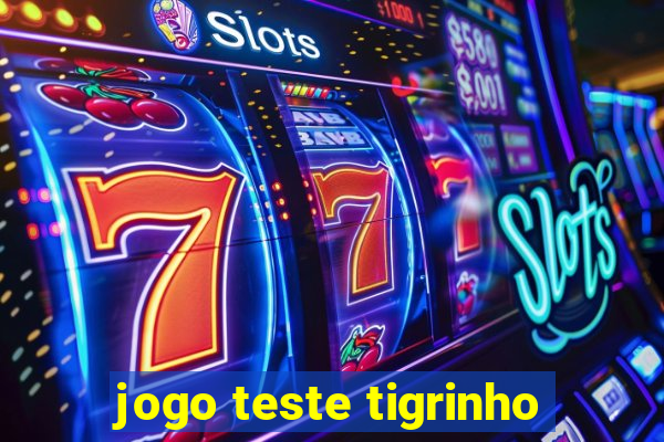 jogo teste tigrinho